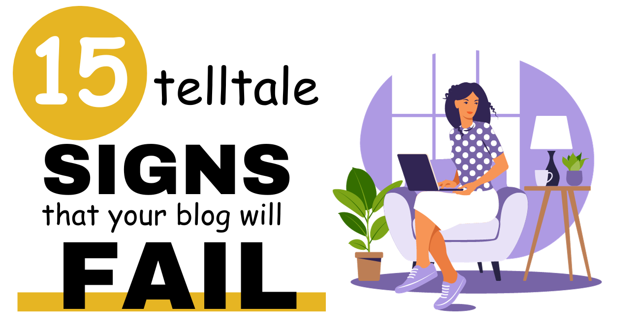 15 Undeniable Signs That Your New Blog Is Bound to Fail